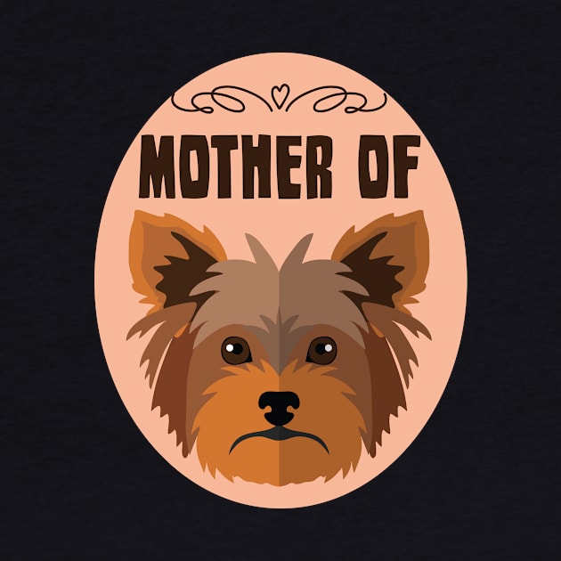 Mother of Yorkie: Yorkshire terrier Dog gift by ARBEEN Art